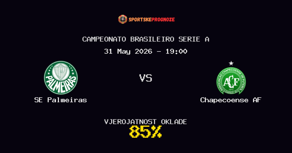 SE Palmeiras vs Chapecoense AF Predviđanje Utakmice - Campeonato Brasileiro Serie A - Savjeti za Klađenje