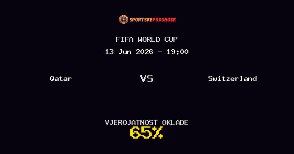 Qatar vs Switzerland Predviđanje Utakmice - FIFA World Cup - Savjeti za Klađenje