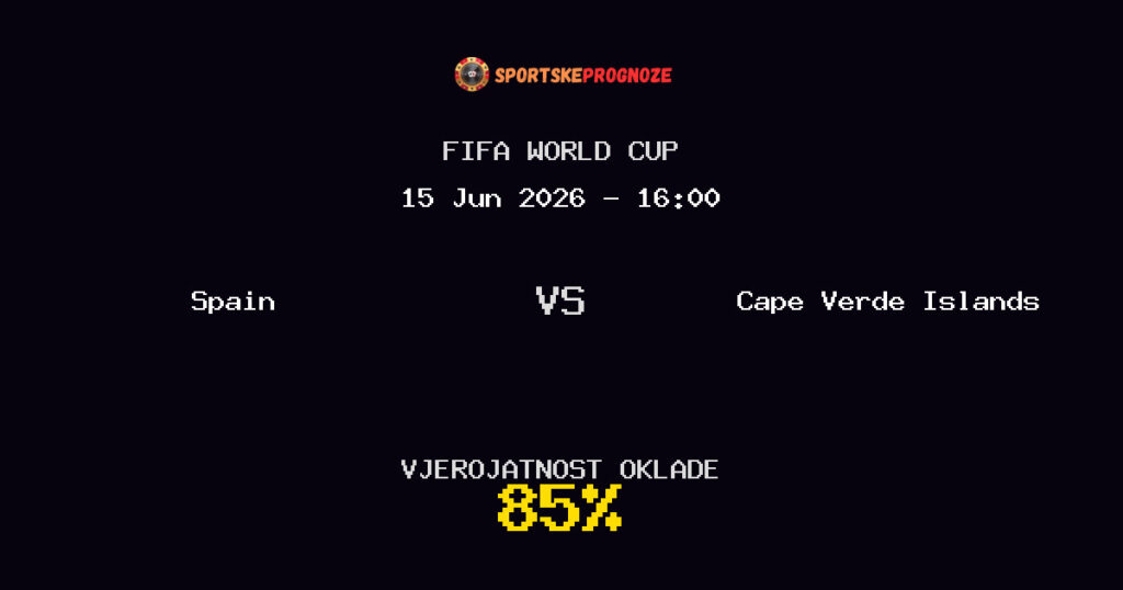 Spain vs Cape Verde Islands Predviđanje Utakmice - FIFA World Cup - Savjeti za Klađenje