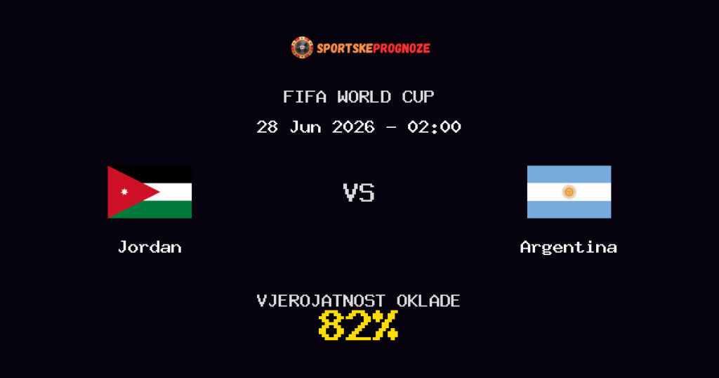 Jordan vs Argentina Predviđanje Utakmice - FIFA World Cup - Savjeti za Klađenje