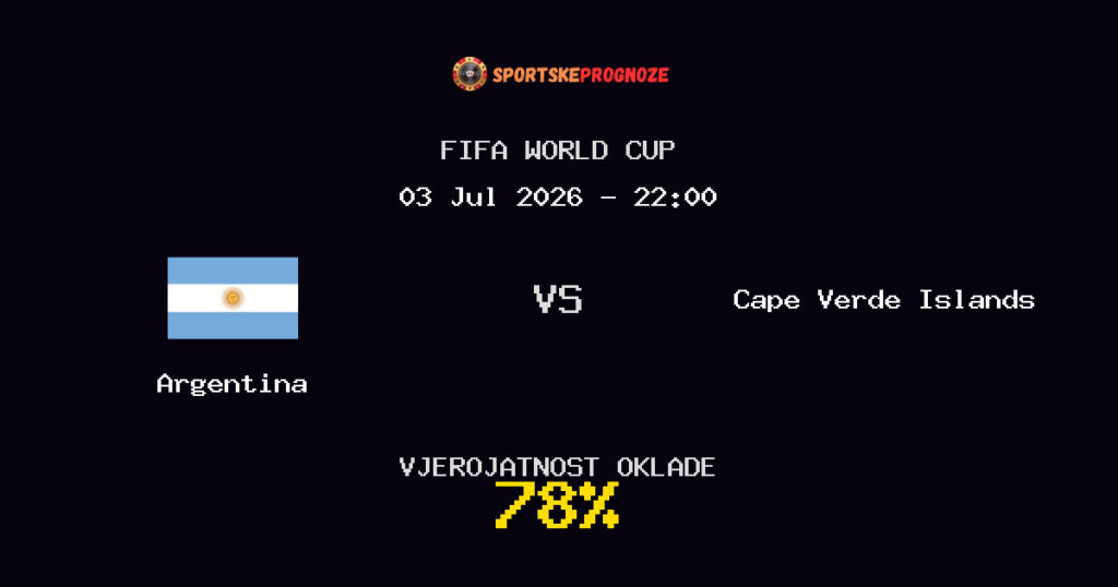 Argentina vs Cape Verde Islands Predviđanje Utakmice - FIFA World Cup - Savjeti za Klađenje