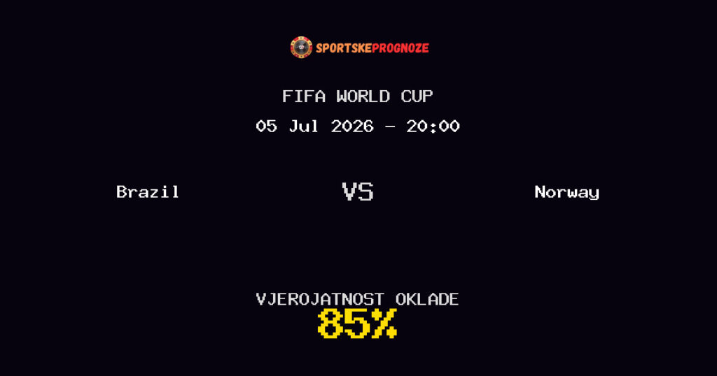 Brazil vs Norway Predviđanje Utakmice - FIFA World Cup - Savjeti za Klađenje
