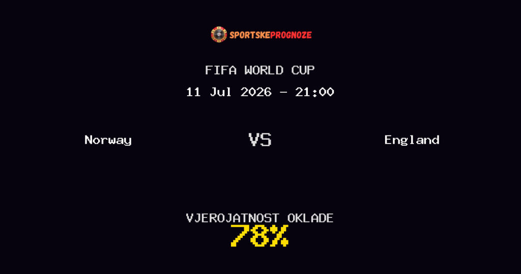 Norway vs England Predviđanje Utakmice - FIFA World Cup - Savjeti za Klađenje