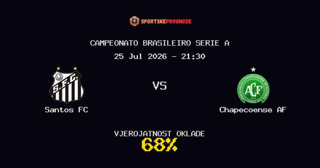 Santos FC vs Chapecoense AF Predviđanje Utakmice - Campeonato Brasileiro Serie A - Savjeti za Klađenje