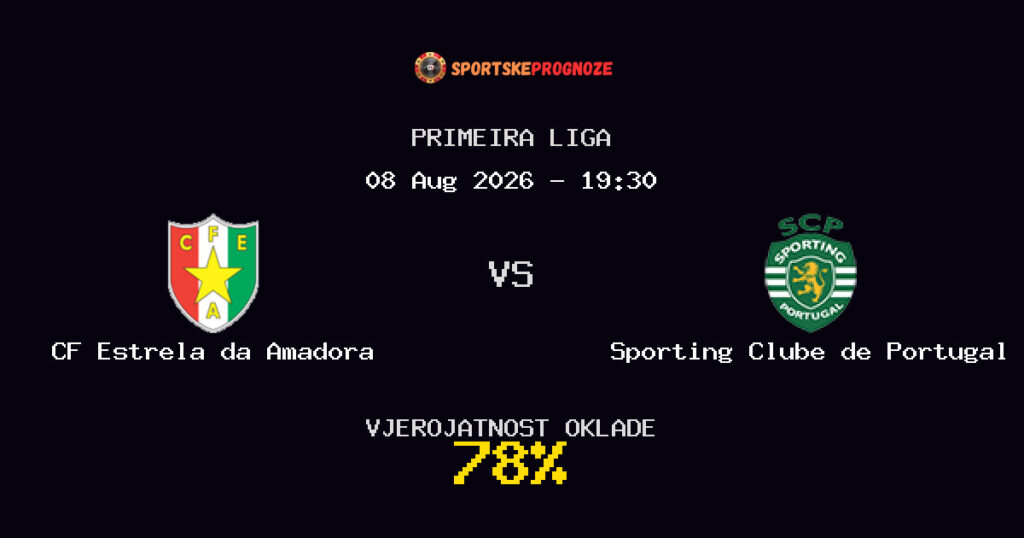 CF Estrela da Amadora vs Sporting Clube de Portugal Predviđanje Utakmice - Primeira Liga - Savjeti za Klađenje