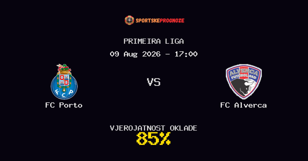 FC Porto vs FC Alverca Predviđanje Utakmice - Primeira Liga - Savjeti za Klađenje