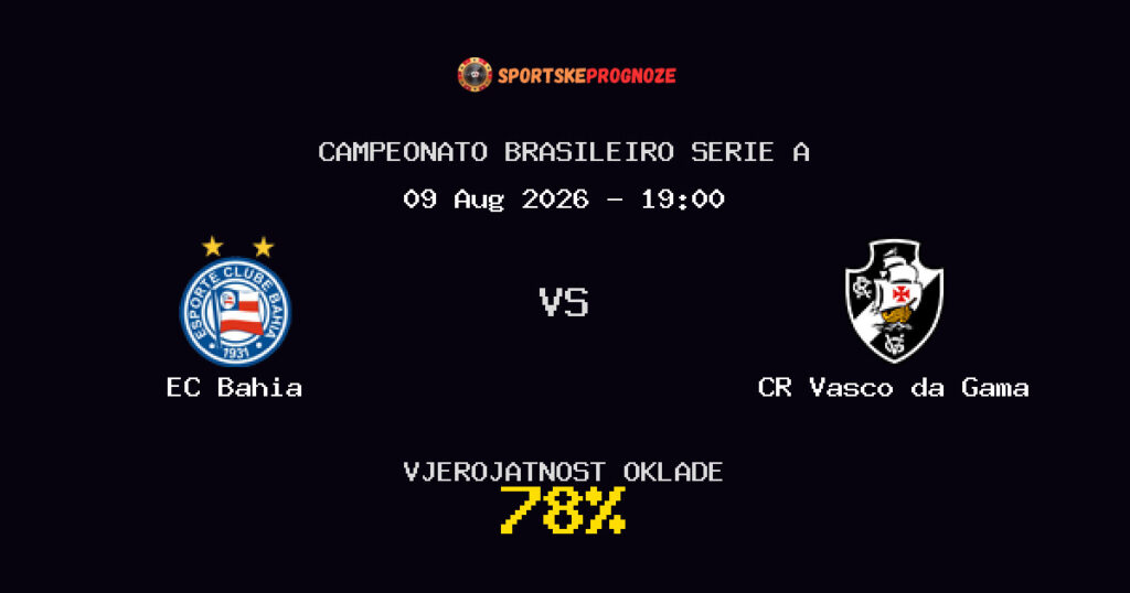 EC Bahia vs CR Vasco da Gama Predviđanje Utakmice - Campeonato Brasileiro Serie A - Savjeti za Klađenje