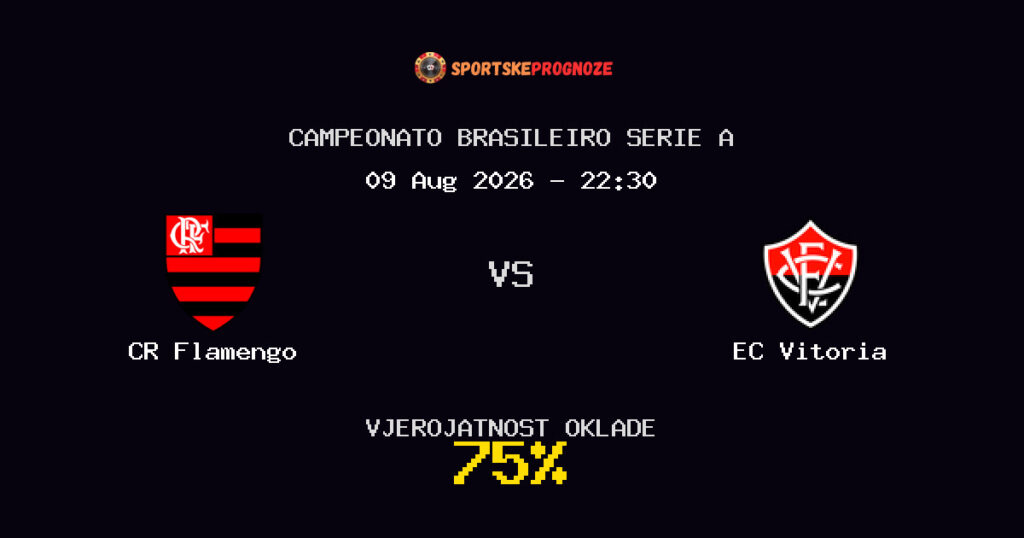 CR Flamengo vs EC Vitoria Predviđanje Utakmice - Campeonato Brasileiro Serie A - Savjeti za Klađenje