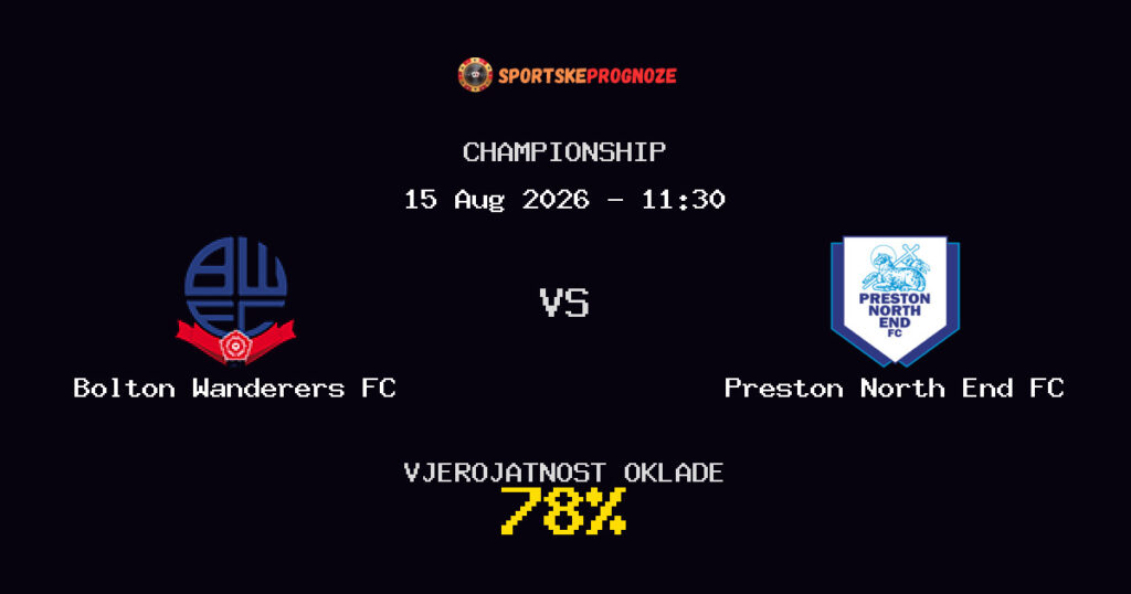 Bolton Wanderers FC vs Preston North End FC Predviđanje Utakmice - Championship - Savjeti za Klađenje