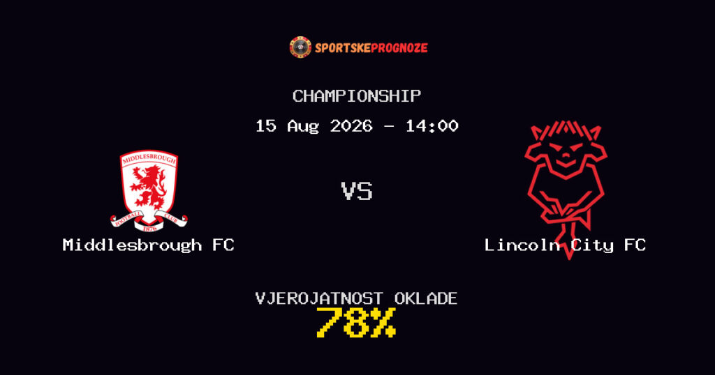 Middlesbrough FC vs Lincoln City FC Predviđanje Utakmice - Championship - Savjeti za Klađenje