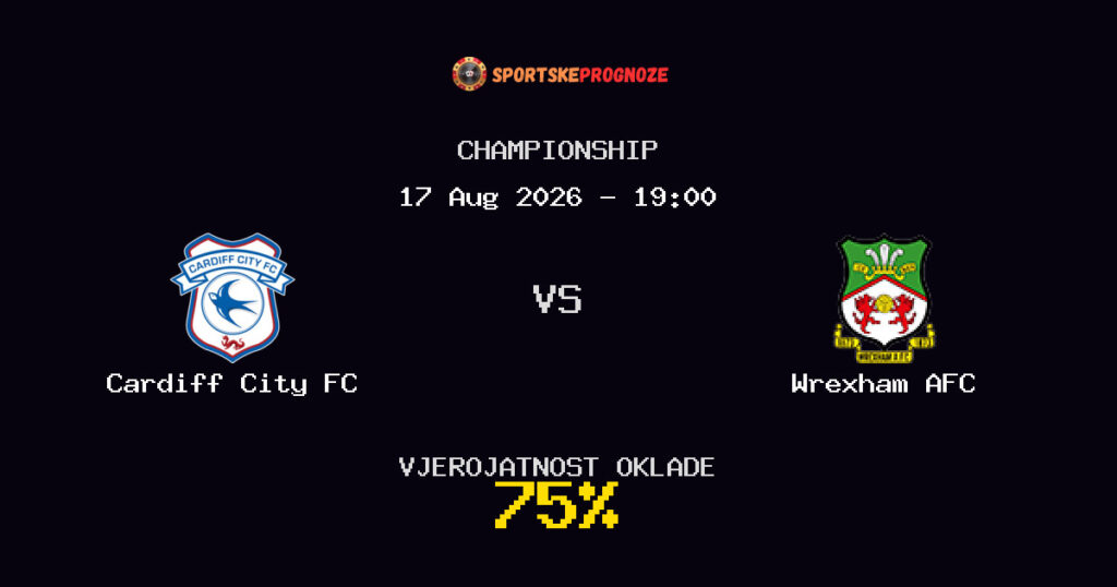 Cardiff City FC vs Wrexham AFC Predviđanje Utakmice - Championship - Savjeti za Klađenje