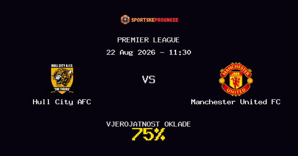 Hull City AFC vs Manchester United FC Predviđanje Utakmice - Premier League - Savjeti za Klađenje
