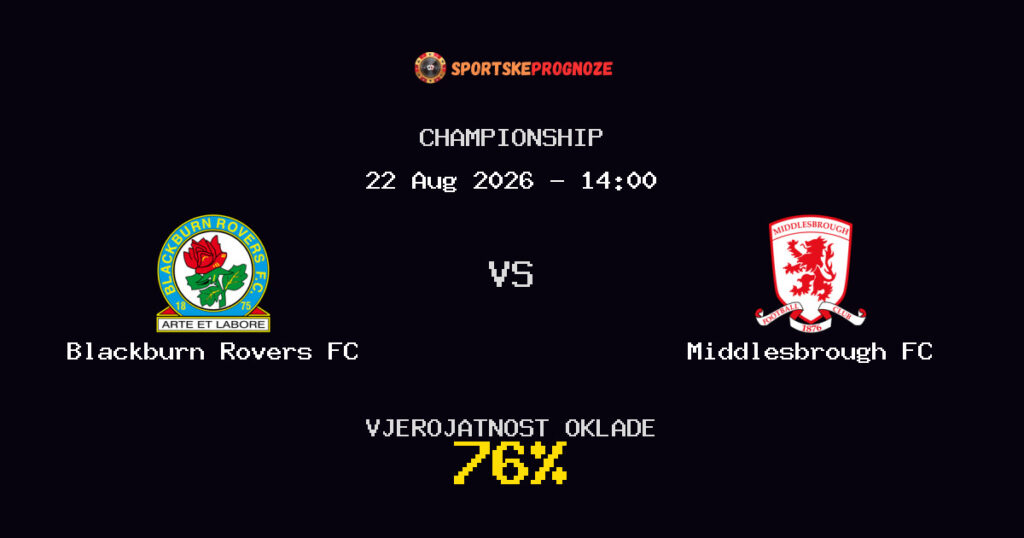 Blackburn Rovers FC vs Middlesbrough FC Predviđanje Utakmice - Championship - Savjeti za Klađenje