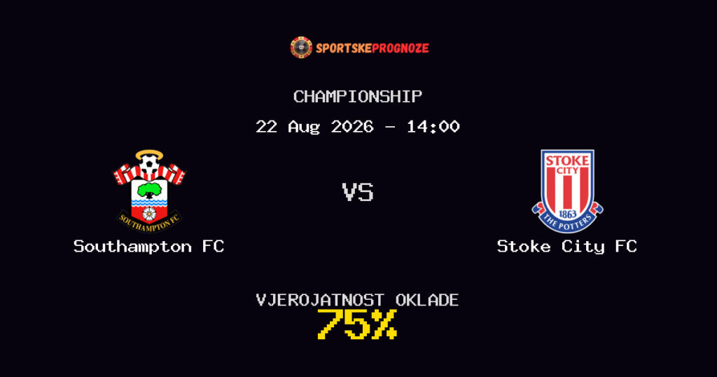 Southampton FC vs Stoke City FC Predviđanje Utakmice - Championship - Savjeti za Klađenje