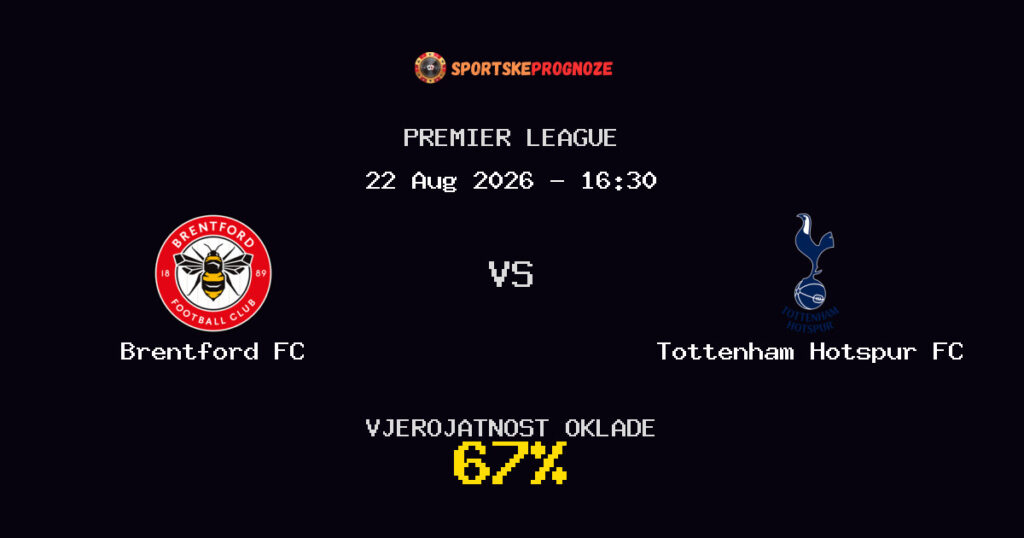 Brentford FC vs Tottenham Hotspur FC Predviđanje Utakmice - Premier League - Savjeti za Klađenje