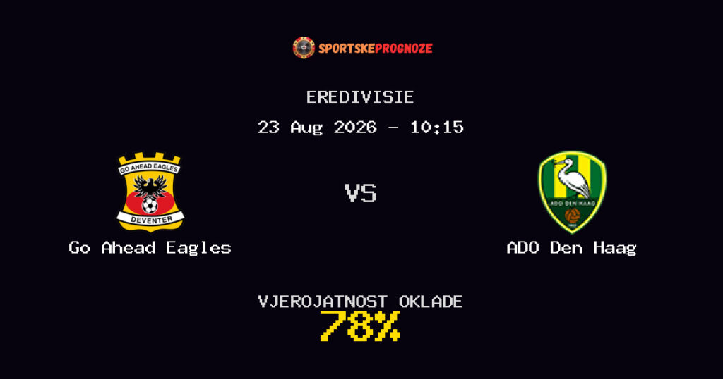 Go Ahead Eagles vs ADO Den Haag Predviđanje Utakmice - Eredivisie - Savjeti za Klađenje