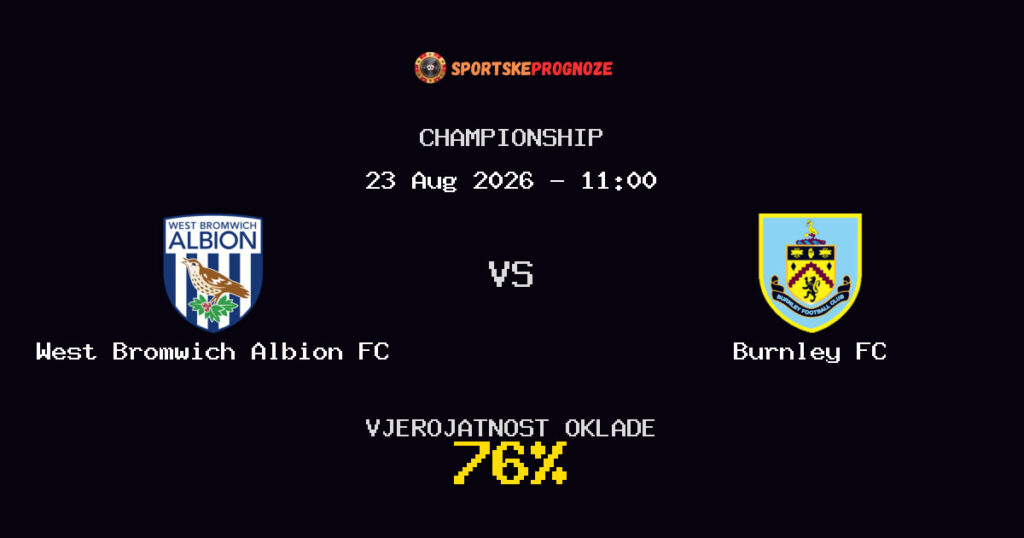 West Bromwich Albion FC vs Burnley FC Predviđanje Utakmice - Championship - Savjeti za Klađenje