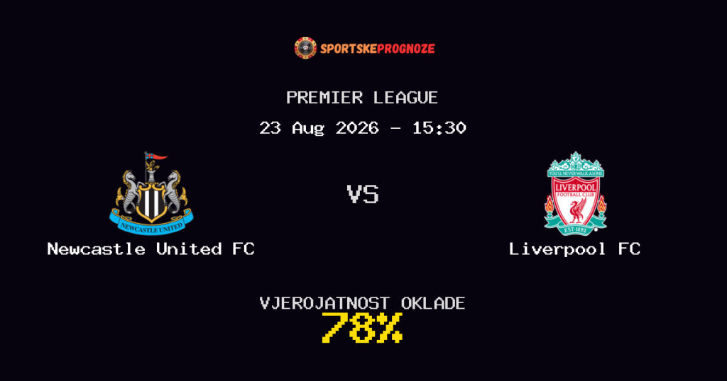 Newcastle United FC vs Liverpool FC Predviđanje Utakmice - Premier League - Savjeti za Klađenje